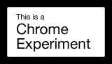 This is a Chrome Experiment
